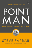Point Man: How a Man Can Lead His Family 1590521269 Book Cover