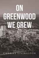 On Greenwood We Grew 1636923119 Book Cover