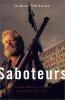 Saboteurs: Wiebo Ludwig's War Against Big Oil 1551991012 Book Cover