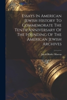 Essays In American Jewish History To Commemorate The Tenth Anniversary Of The Founding Of The American Jewish Archives 1022233955 Book Cover