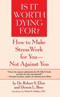 Is It Worth Dying For?: A Self-Assessment Program to Make Stress Work for You, Not Against You 0553344269 Book Cover