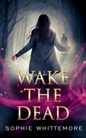 Wake the Dead 1648906540 Book Cover