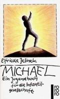 Michael. Ein Jugendbuch für die Infantilgesellschaft 3499158809 Book Cover