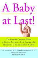 A Baby at Last!: The Couple's Complete Guide to Getting Pregnant--from Cutting-Edge Treatments to Commonsense Wisdom 1439149623 Book Cover
