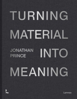 Jonathan Prince: Turning Material into Meaning 9059965744 Book Cover