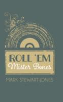 Roll 'Em Mister Bones 1909716014 Book Cover