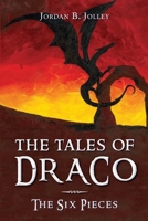 The Tales of Draco: The Six Pieces 1643883666 Book Cover