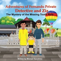Adventures of Fernando Private Detective and Ziz: The Mystery of the Missing Tooth Relic B0BB5GWRTP Book Cover