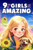9 Year Old Girls Are Amazing: Empowering True Stories Book for 9 Year Old Girls B0DJKJVZWZ Book Cover