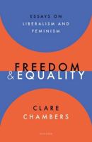 Freedom and Equality: Essays on Liberalism and Feminism 019289790X Book Cover