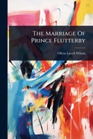 The Marriage Of Prince Flutterby 1024839001 Book Cover
