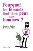 Pourquoi les femmes font peur aux hommes ? (French Edition) 2702138055 Book Cover