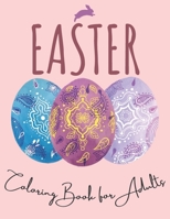 Easter: Coloring Book For Adults: Unique Easter Eggs Designs; Size 8.5" X11" and 100 Pages B08XLGJS4J Book Cover