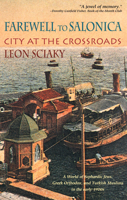 Farewell to Salonica: City at the Crossroads 1589880021 Book Cover
