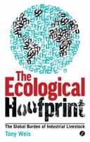 The Ecological Hoofprint: The Global Burden of Industrial Livestock 1780320965 Book Cover