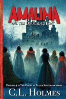 Amalina and the Brocade Army: Episode 4 in the Count at Play and Slaughter Series 1949043320 Book Cover