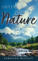 Interludes with Nature : Alluring Stories of Interconnection 1967776245 Book Cover
