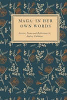 Maga: In her own words: Stories, Poems and Reflections B0HBB3GYCN Book Cover