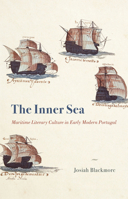 The Inner Sea: Maritime Literary Culture in Early Modern Portugal 0226820467 Book Cover