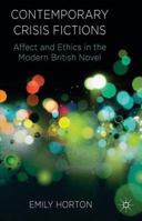 Contemporary Crisis Fictions: Affect and Ethics in the Modern British Novel 1349468304 Book Cover