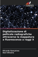 Digitalizzazione di pellicole radiografiche attraverso la mappatura a fluorescenza a raggi X (Italian Edition) 6208087392 Book Cover