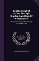 Recollections of Arthur Penrhyn Stanley - Scholar's Choice Edition 3337218245 Book Cover
