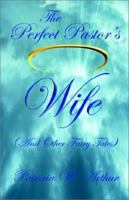 The Perfect Pastor's Wife 1931768579 Book Cover