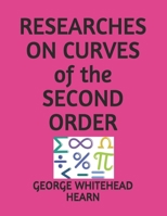 RESEARCHES ON CURVES of the SECOND ORDER 1688369546 Book Cover