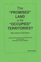 The Promised Land or the Occupied Territories: Who owns the Title Deeds? 1974523411 Book Cover
