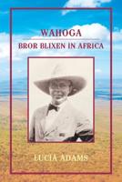 Wahoga : Bror Blixen in Africa 1728312264 Book Cover