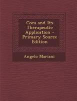 Coca and Its Therapeutic Application 1016214553 Book Cover