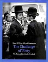 The Challenge of Piety: The Satmar Hasidim in New York 3929078228 Book Cover