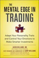 The Mental Edge in Trading: Control Your Emotions and Make the Mental Edge in Trading: Control Your Emotions and Make Smarter Investments Smarter Investments 0071799400 Book Cover
