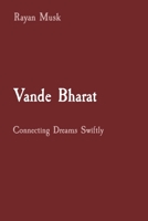 Vande Bharat: Connecting Dreams Swiftly 8196878664 Book Cover