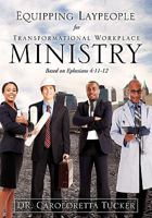 Equipping Laypeople for Transformational Workplace Ministry 1612151388 Book Cover