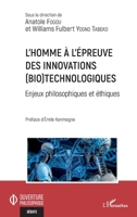 L'homme à l'épreuve des innovations (bio)technologiques: Enjeux philosophiques et éthiques (Ouverture Philosophique) (French Edition) 2343239894 Book Cover