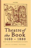 Theatre of the Book 1480-1880: Print, Text and Performance in Europe 0199262160 Book Cover