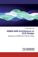 AMBA-AHB Architecture in VLSI Design: Applications of AMBA-AHB in VLSI RTL Coding 6200324905 Book Cover
