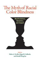The Myth of Racial Color Blindness: Manifestations, Dynamics, and Impact 1433820730 Book Cover