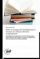 Rale Et Image de L'Intellectuel a Travers Le Roman Africain Anglophone 3838172167 Book Cover