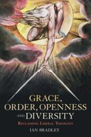 Grace, Order, Openness and Diversity: Reclaiming Liberal Theology 056726890X Book Cover