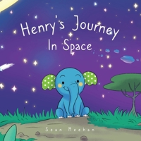 Henry's Journey In Space 0646878247 Book Cover