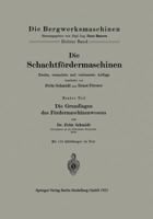 Die Schachtfordermaschinen: Erster Teil Die Grundlagen Des Fordermaschinenwesens 3662343193 Book Cover