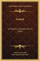Ireland: Its Scenery, Character, Etc. V1 1017858438 Book Cover