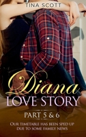 Diana Love Story (PT.5 + PT.6): Our timetable has been sped up due to some family news. 1803014199 Book Cover