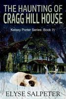 The Haunting of Cragg Hill House 1545573220 Book Cover