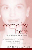 Come By Here: My Mother's Life 0471415189 Book Cover