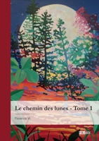 Le chemin des lunes - Tome 1: La Voie Rouge (French Edition) 2342384939 Book Cover