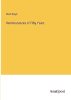 Reminiscences of Fifty Years 3382113120 Book Cover