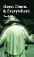 Here There and Everywhere Book III 0990781348 Book Cover